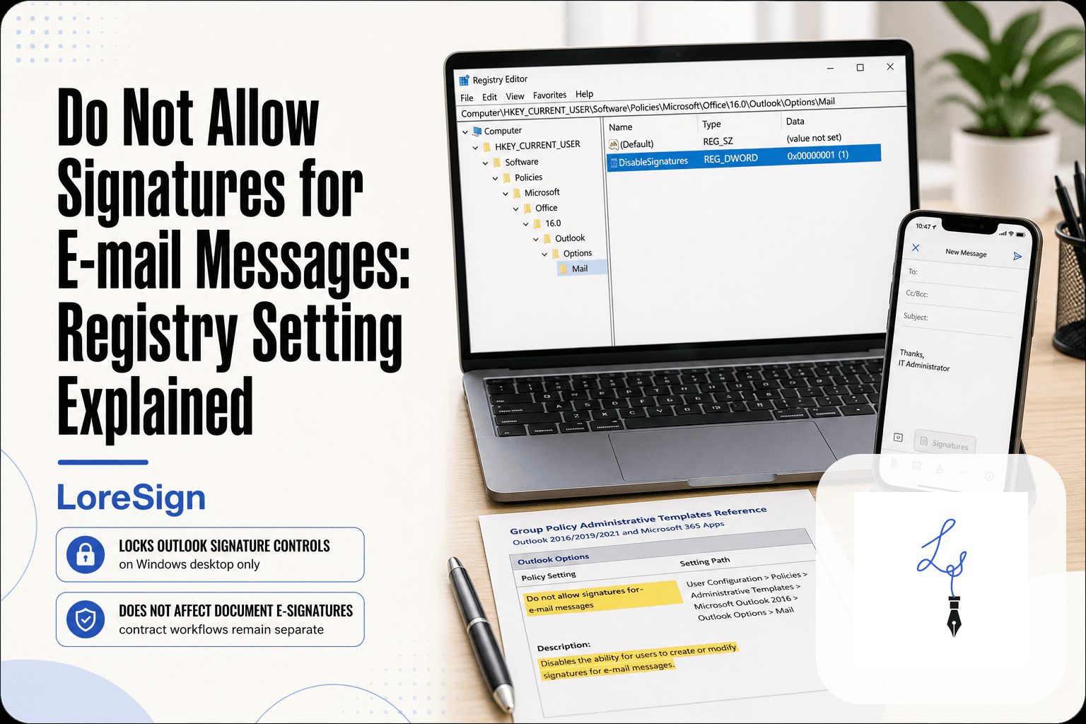 LoreSign editorial image showing the DisableSignatures registry key in Registry Editor beside a smartphone with the Outlook Signatures button greyed out, on a clean IT desk.