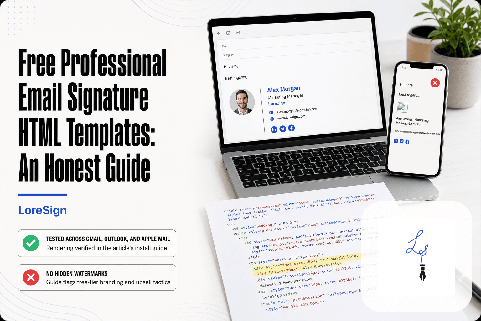 Editorial desk scene showing a correctly rendered email signature on a laptop and a broken version on a smartphone, with printed HTML code beside them, illustrating LoreSign's guide to free professional email signature templates.